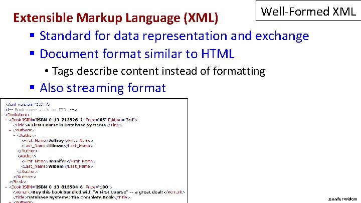 Well-Formed XML Extensible Markup Language (XML) § Standard for data representation and exchange §