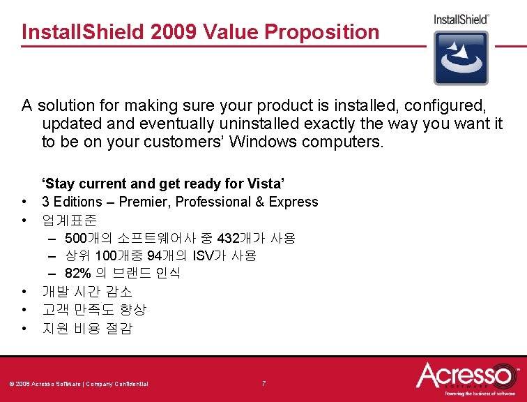 Install. Shield 2009 Value Proposition A solution for making sure your product is installed, Install. Shield 2009 Value Proposition A solution for making sure your product is installed,