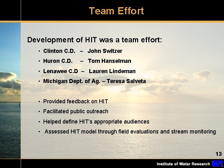 Team Effort Development of HIT was a team effort: • Clinton C. D. –