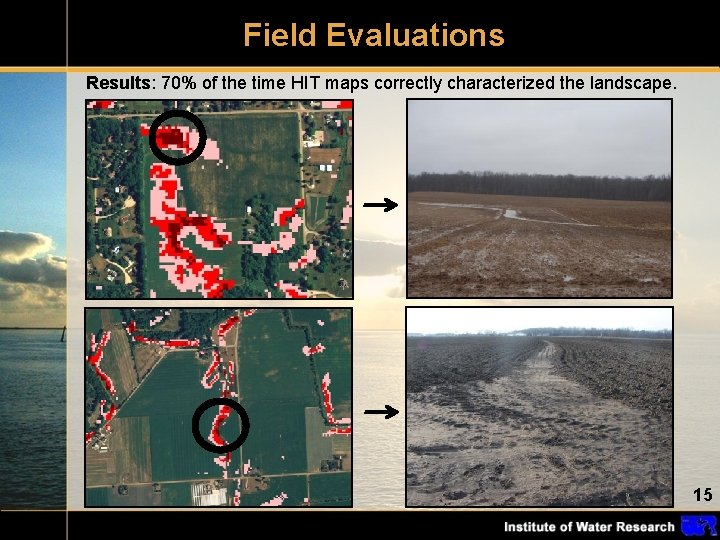 Field Evaluations Results: 70% of the time HIT maps correctly characterized the landscape. locations.