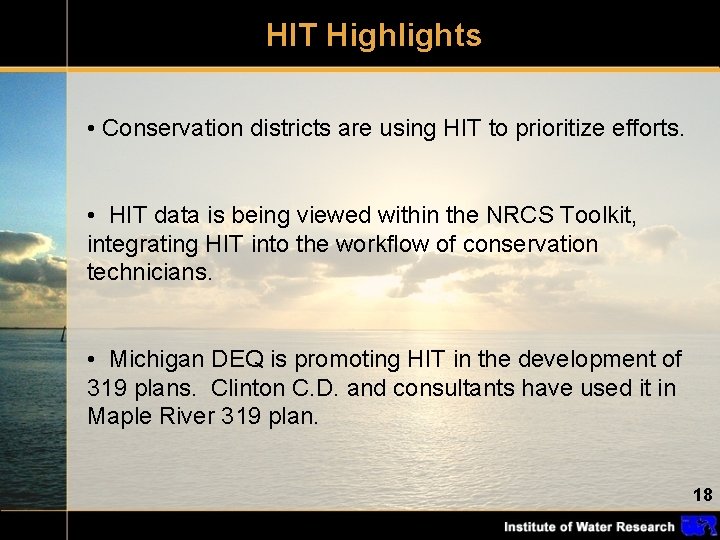HIT Highlights • Conservation districts are using HIT to prioritize efforts. • HIT data