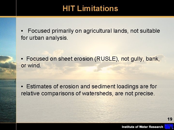 HIT Limitations • Focused primarily on agricultural lands, not suitable for urban analysis. •