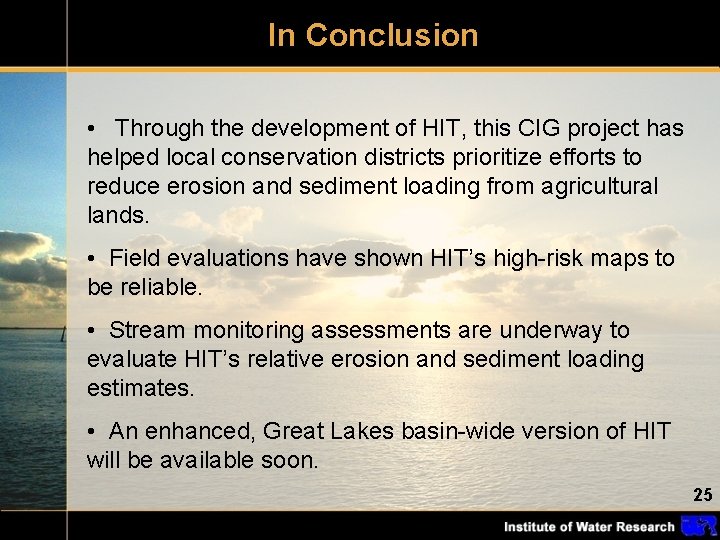 In Conclusion • Through the development of HIT, this CIG project has helped local