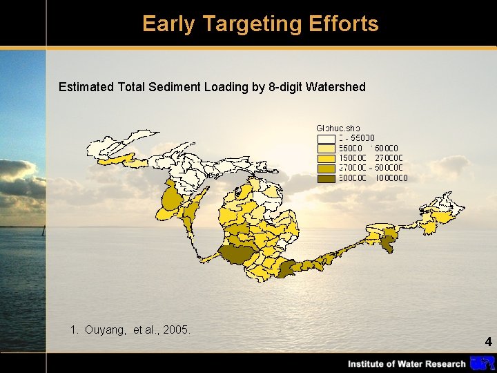 Early Targeting Efforts Estimated Total Sediment Loading by 8 -digit Watershed 1. Ouyang, et