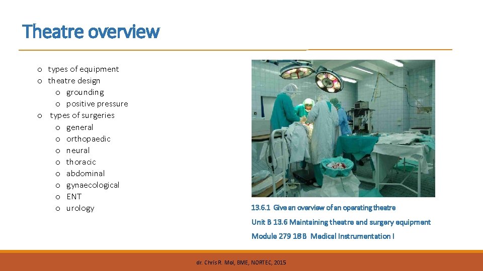 Theatre overview o types of equipment o theatre design o grounding o positive pressure