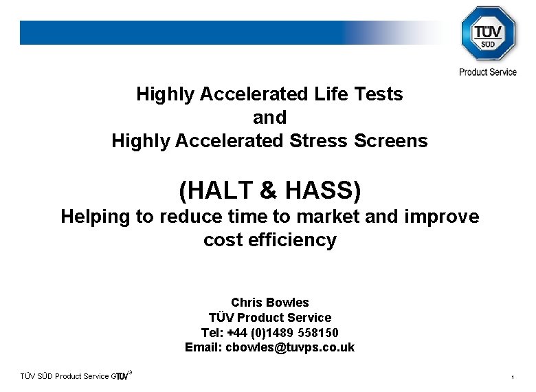Highly Accelerated Life Tests and Highly Accelerated Stress Screens (HALT & HASS) Helping to