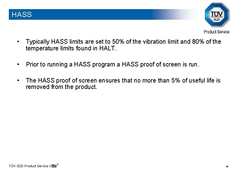 HASS • Typically HASS limits are set to 50% of the vibration limit and