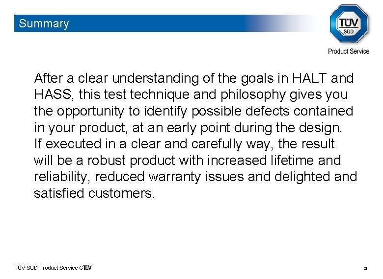 Summary After a clear understanding of the goals in HALT and HASS, this test