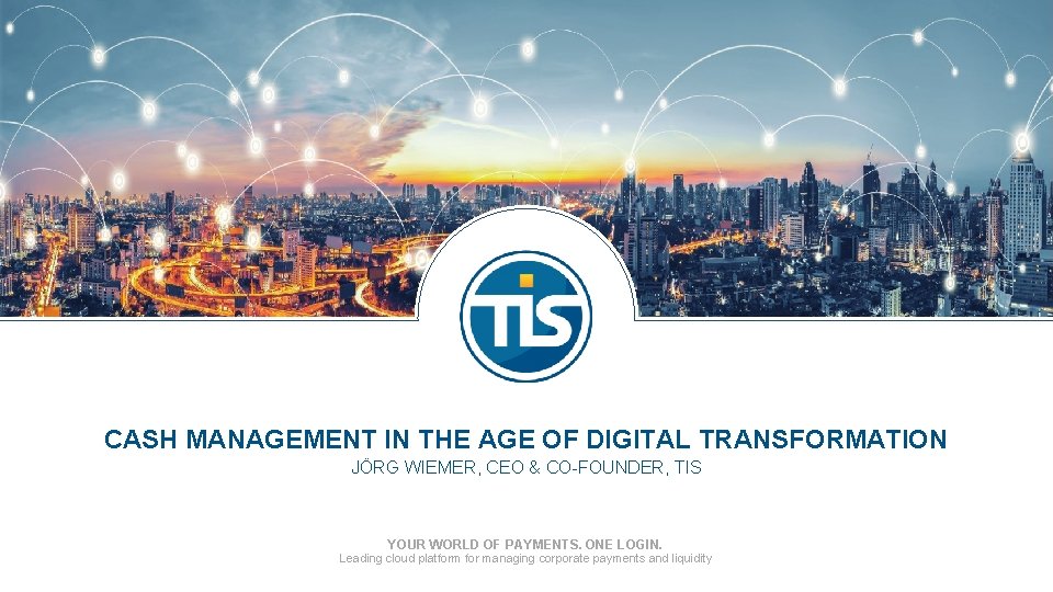 CASH MANAGEMENT IN THE AGE OF DIGITAL TRANSFORMATION