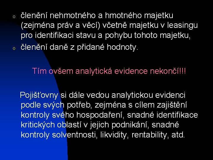 o o členění nehmotného a hmotného majetku (zejména práv a věcí) včetně majetku v