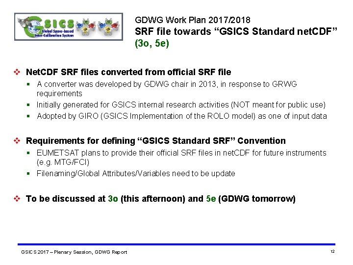 GDWG Work Plan 2017/2018 SRF file towards “GSICS Standard net. CDF” (3 o, 5