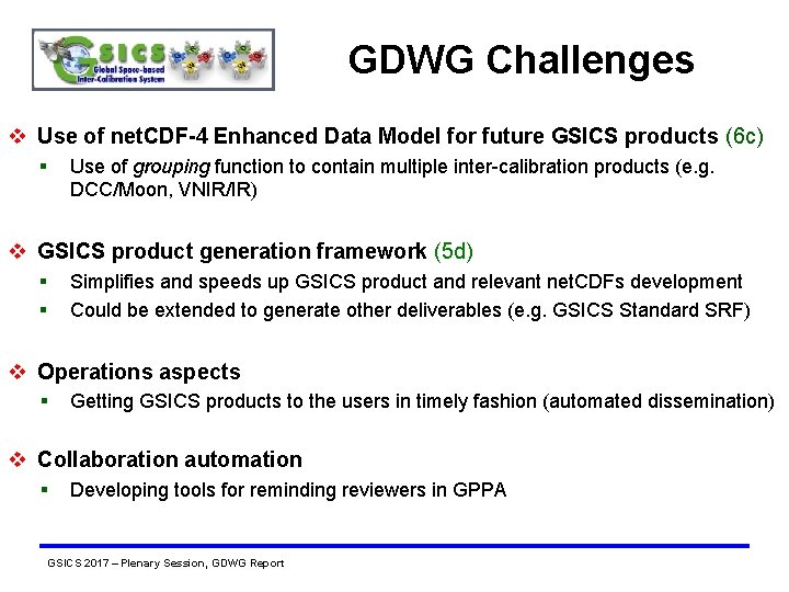 GDWG Challenges v Use of net. CDF-4 Enhanced Data Model for future GSICS products