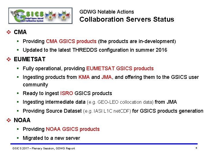 GDWG Notable Actions Collaboration Servers Status v CMA Providing CMA GSICS products (the products