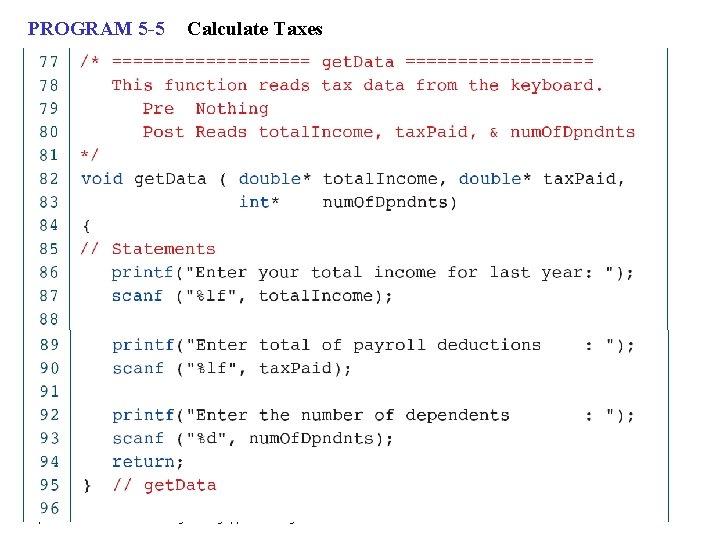 PROGRAM 5 -5 Calculate Taxes Computer Science: A Structured Programming Approach Using C 33