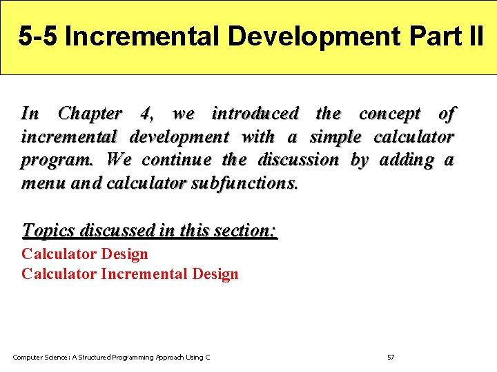 5 -5 Incremental Development Part II In Chapter 4, we introduced the concept of