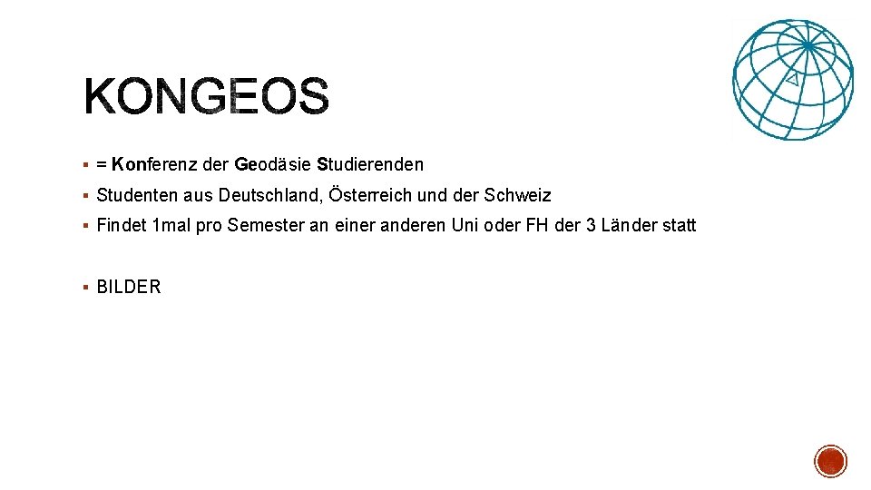 § = Konferenz der Geodäsie Studierenden § Studenten aus Deutschland, Österreich und der Schweiz