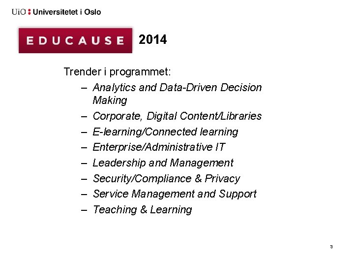 2014 Trender i programmet: – Analytics and Data-Driven Decision Making – Corporate, Digital Content/Libraries