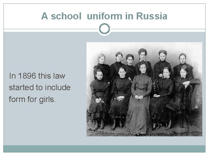 A school uniform in Russia In 1896 this law started to include form for