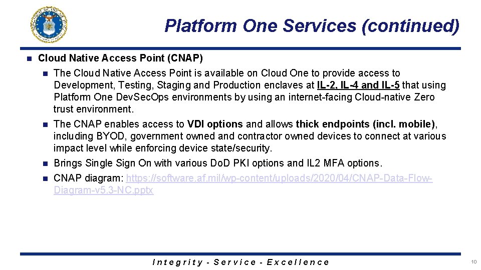 Platform One Services (continued) n Cloud Native Access Point (CNAP) n The Cloud Native
