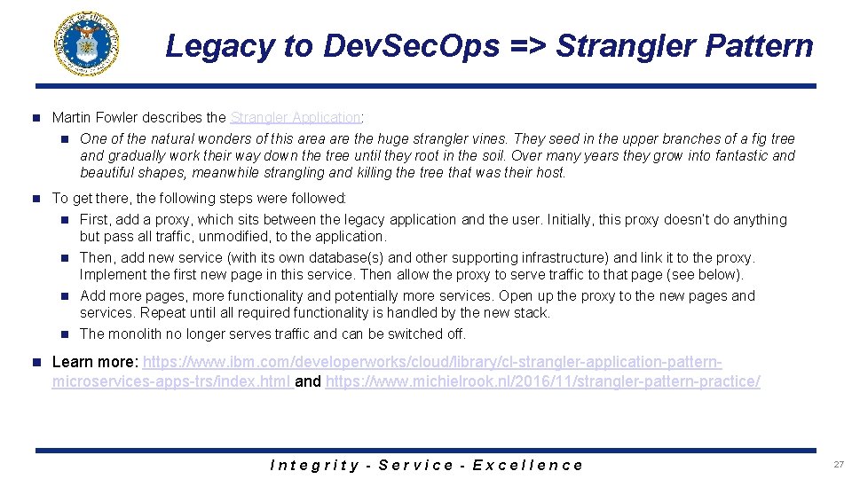 Legacy to Dev. Sec. Ops => Strangler Pattern n Martin Fowler describes the Strangler