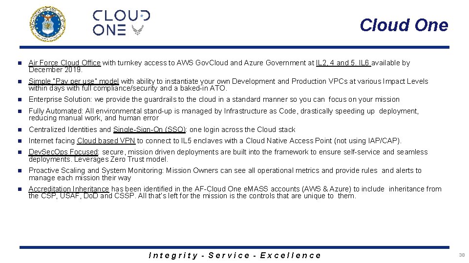 Cloud One n Air Force Cloud Office with turnkey access to AWS Gov. Cloud