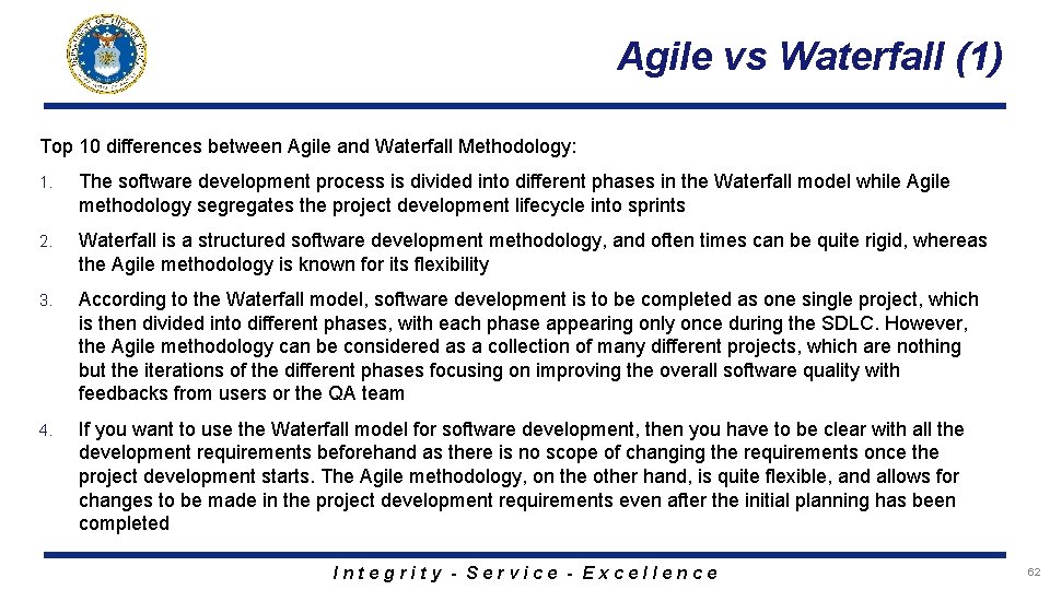 Agile vs Waterfall (1) Top 10 differences between Agile and Waterfall Methodology: 1. The