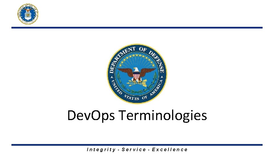 Dev. Ops Terminologies Integrity - Service - Excellence 