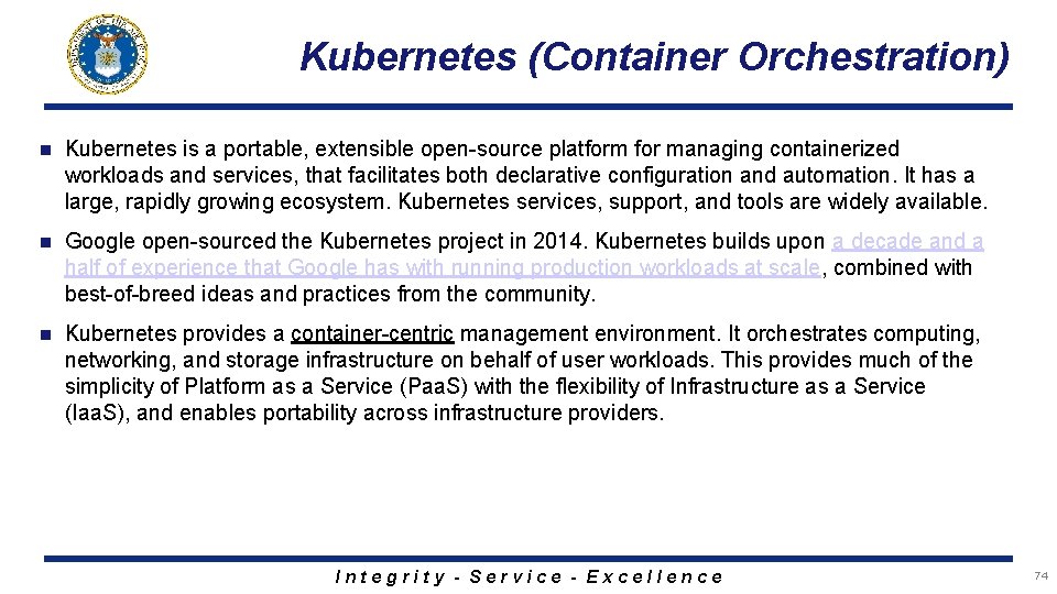 Kubernetes (Container Orchestration) n Kubernetes is a portable, extensible open-source platform for managing containerized