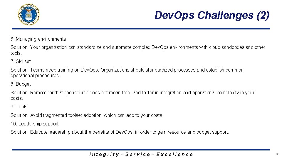 Dev. Ops Challenges (2) 6. Managing environments Solution: Your organization can standardize and automate