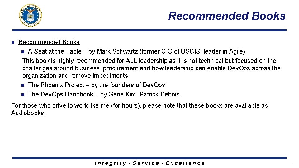 Recommended Books n A Seat at the Table – by Mark Schwartz (former CIO