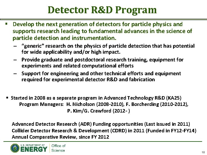 Detector R&D Program § Develop the next generation of detectors for particle physics and