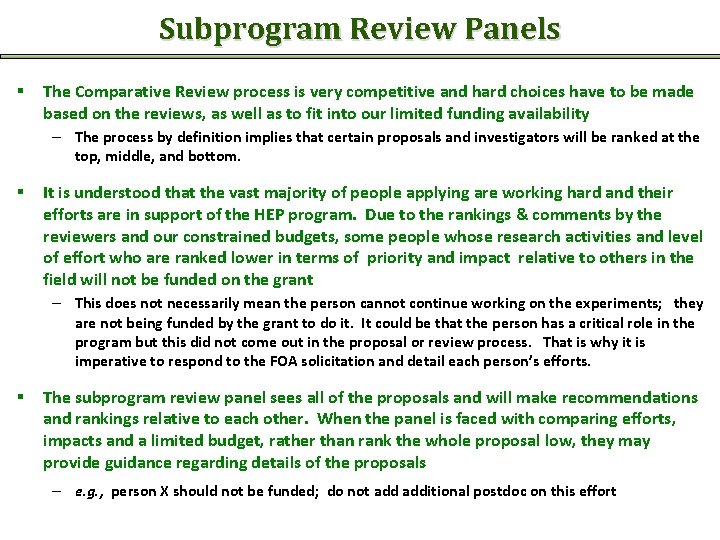 Subprogram Review Panels § The Comparative Review process is very competitive and hard choices