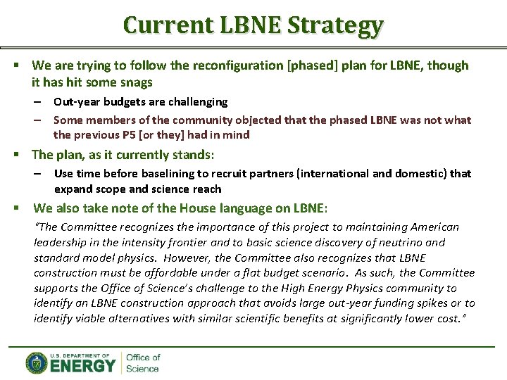 Current LBNE Strategy § We are trying to follow the reconfiguration [phased] plan for