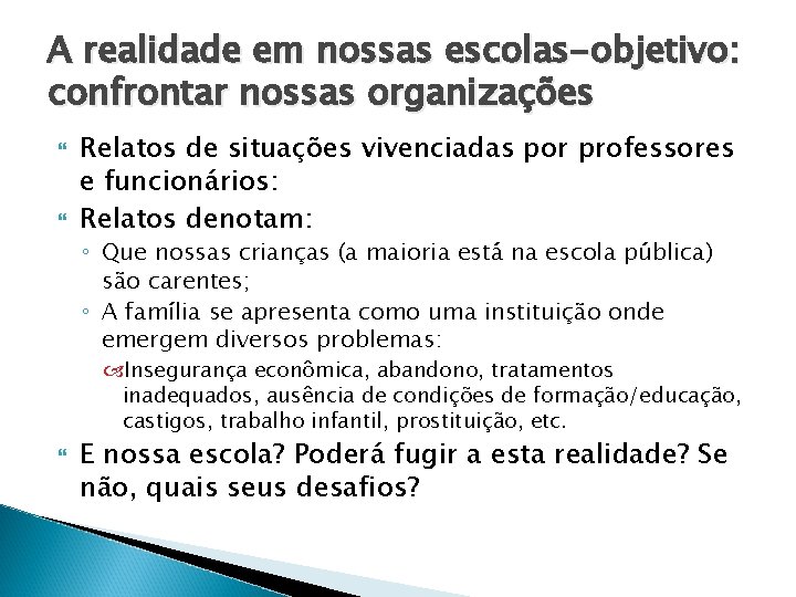 A ORGANIZAO DA ESCOLA E OS DESAFIOS PARA