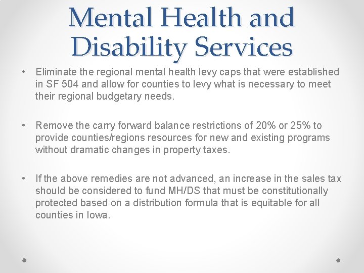 Mental Health and Disability Services • Eliminate the regional mental health levy caps that