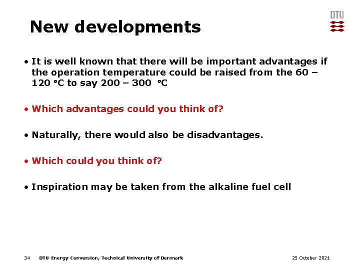 New developments • It is well known that there will be important advantages if