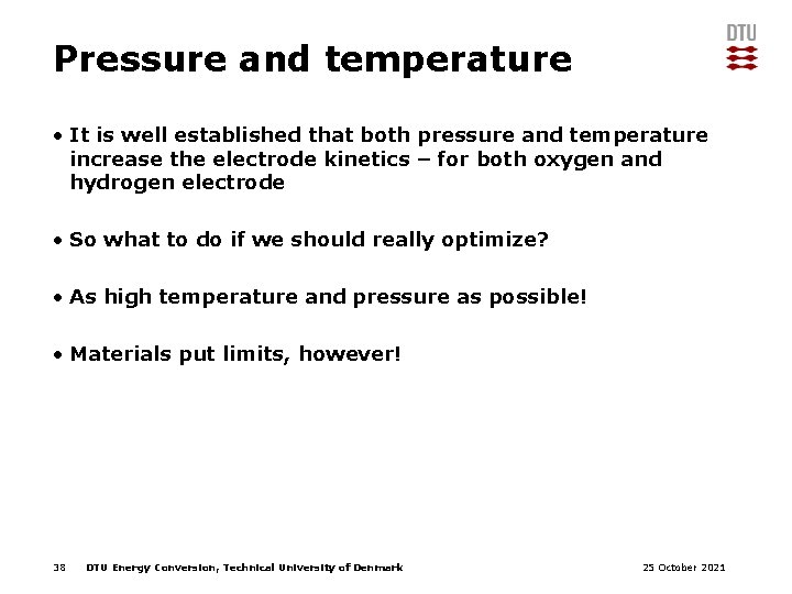 Pressure and temperature • It is well established that both pressure and temperature increase