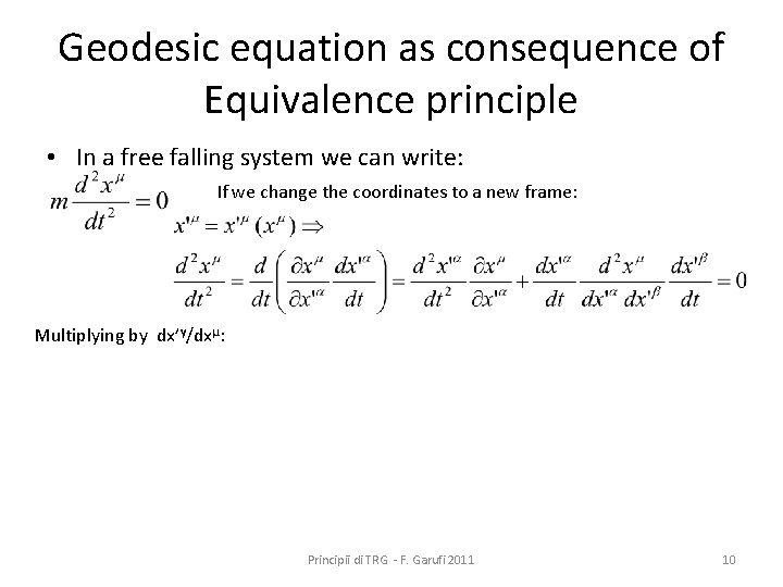 Geodesic equation as consequence of Equivalence principle • In a free falling system we