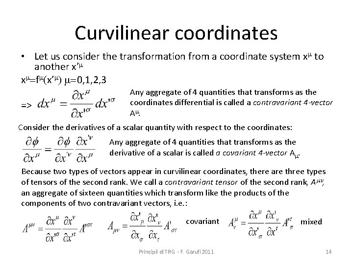 Curvilinear coordinates • Let us consider the transformation from a coordinate system xm to