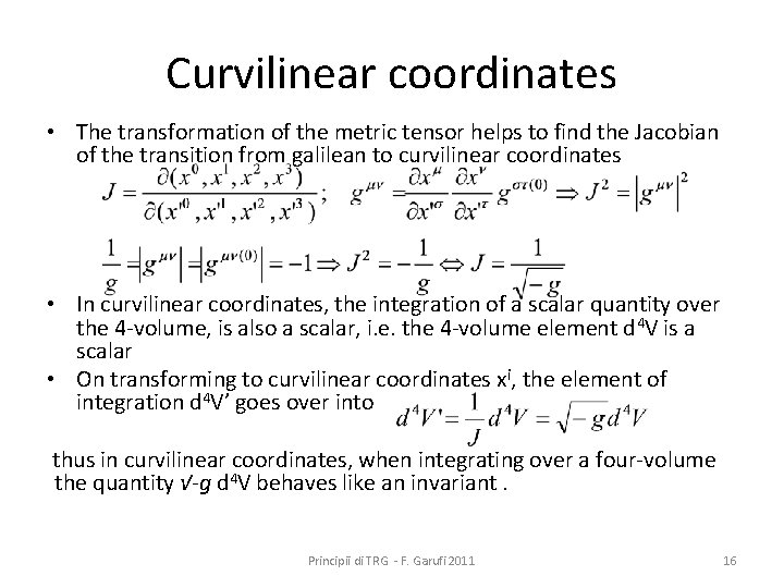 Curvilinear coordinates • The transformation of the metric tensor helps to find the Jacobian