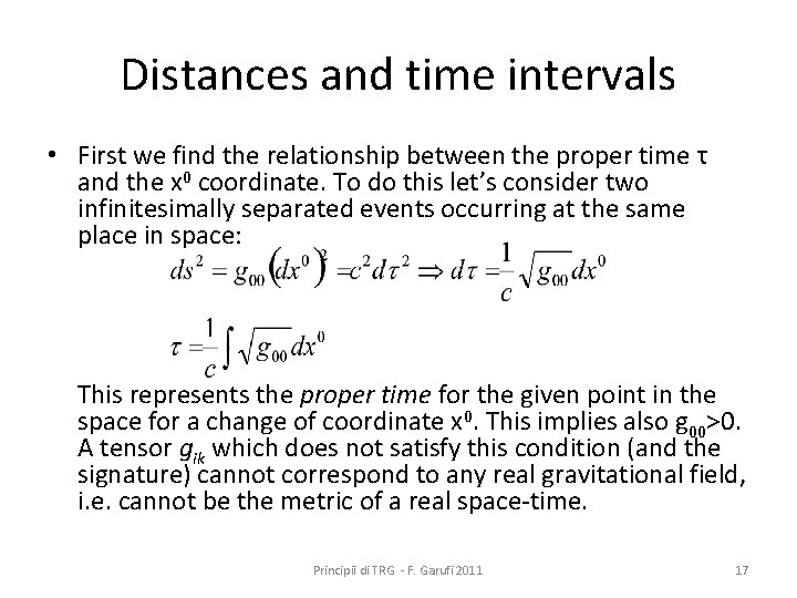 Distances and time intervals • First we find the relationship between the proper time