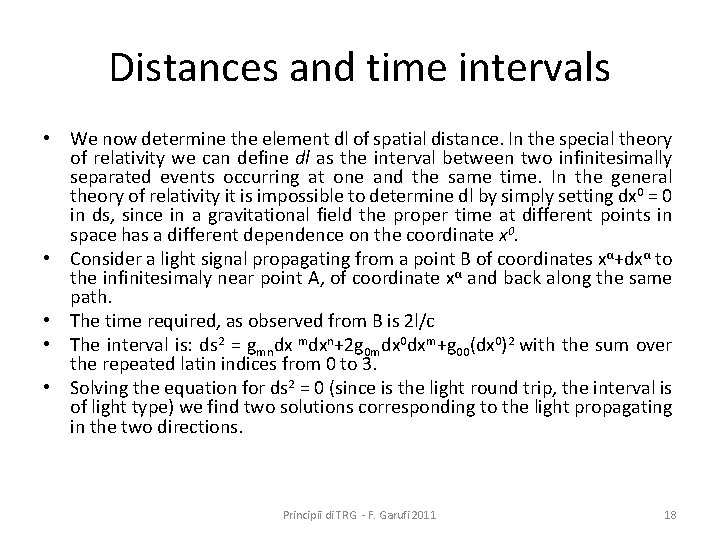 Distances and time intervals • We now determine the element dl of spatial distance.