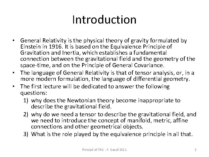 Introduction • General Relativity is the physical theory of gravity formulated by Einstein in