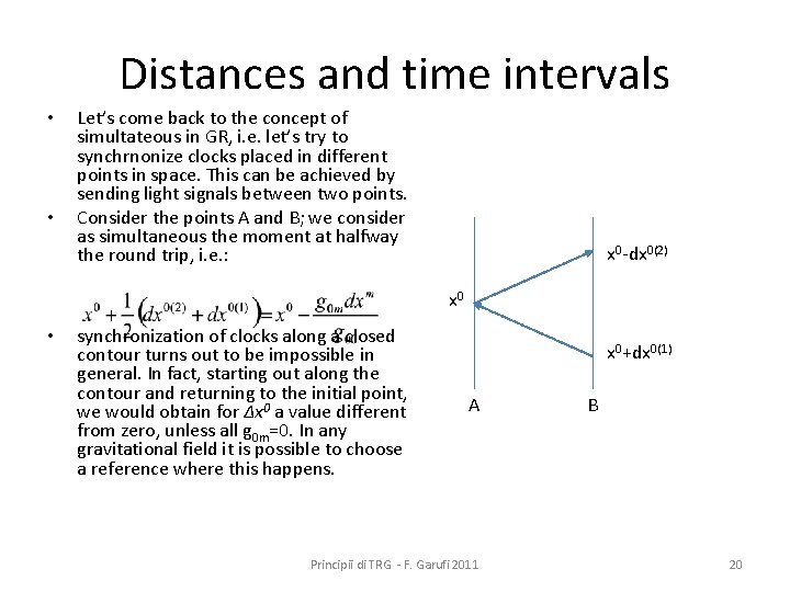 Distances and time intervals • • Let’s come back to the concept of simultateous