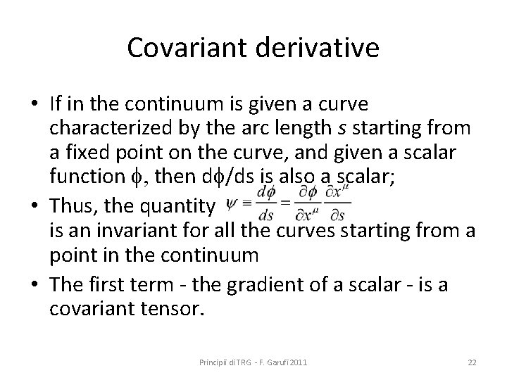Covariant derivative • If in the continuum is given a curve characterized by the