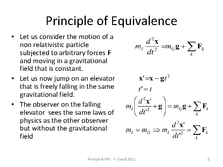 Principle of Equivalence • Let us consider the motion of a non relativistic particle