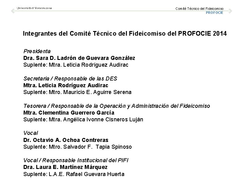 Comité Técnico del Fideicomiso PROFOCIE Integrantes del Comité Técnico del Fideicomiso del PROFOCIE 2014