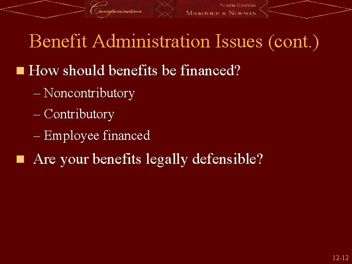 Benefit Administration Issues (cont. ) n How should benefits be financed? – Noncontributory –