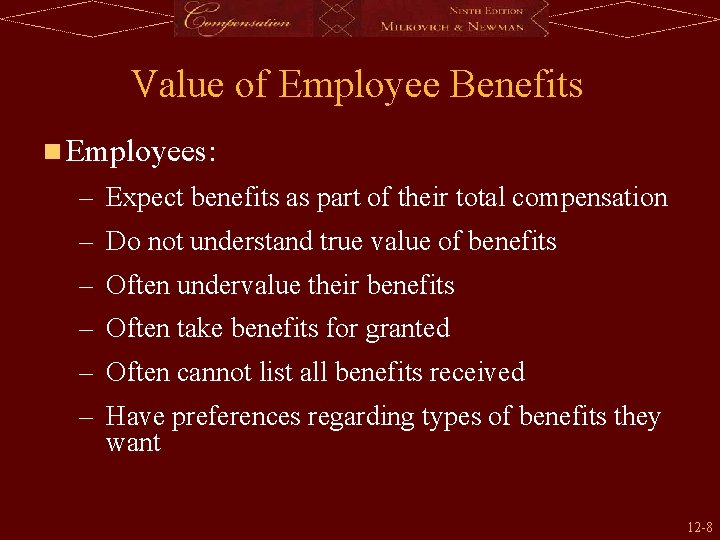 Value of Employee Benefits n Employees: – Expect benefits as part of their total