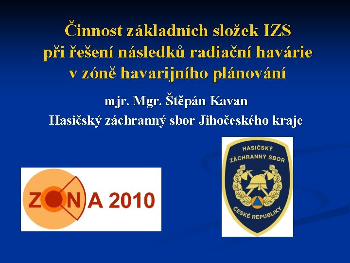 Činnost základních složek IZS při řešení následků radiační havárie v zóně havarijního plánování mjr.